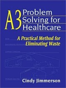 a3 problem solving healthcare eliminating waste